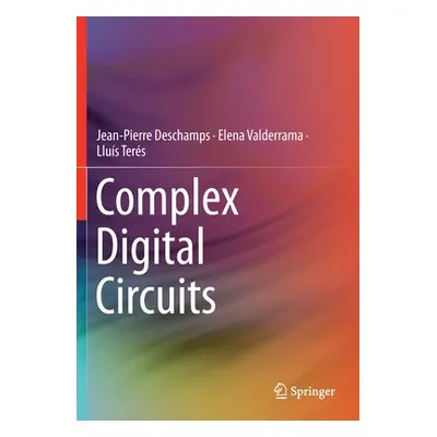 "Complex Digital Circuits" - "" ("DesChamps Jean-Pierre")