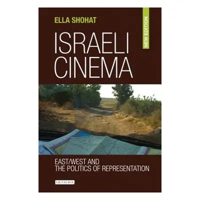 "Israeli Cinema: East/West and the Politics of Representation" - "" ("Shohat Ella")