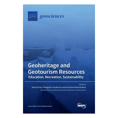 "Geoheritage and Geotourism Resources: Education, Recreation, Sustainability" - "" ("Drinia Hara