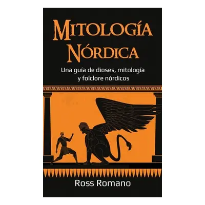 "Mitologa Nrdica: Una gua de dioses, mitologa y folclore nrdicos" - "" ("Romano Ross")