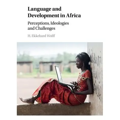 "Language and Development in Africa: Perceptions, Ideologies and Challenges" - "" ("Wolff H. Ekk