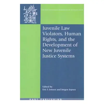 "Juvenile Law Violators, Human Rights, and the Development of New Juvenile Justice Systems" - ""