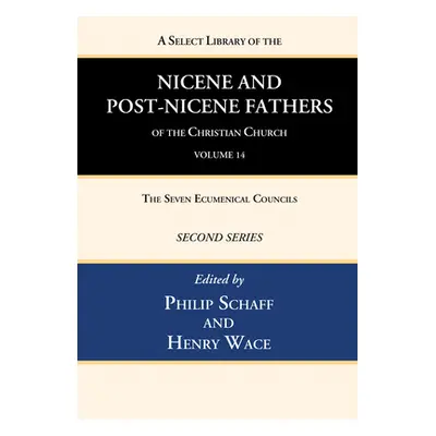 "A Select Library of the Nicene and Post-Nicene Fathers of the Christian Church, Second Series, 