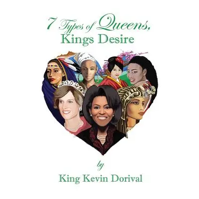 "7 types of Queens, Kings Desire" - "" ("Dorival King Kevin")