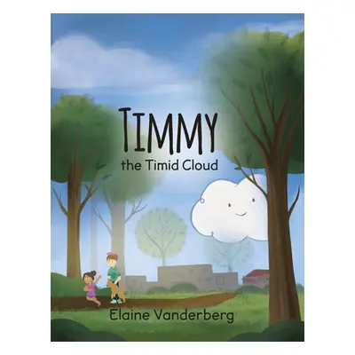 "Timmy, the Timid Cloud" - "" ("Vanderberg Elaine")