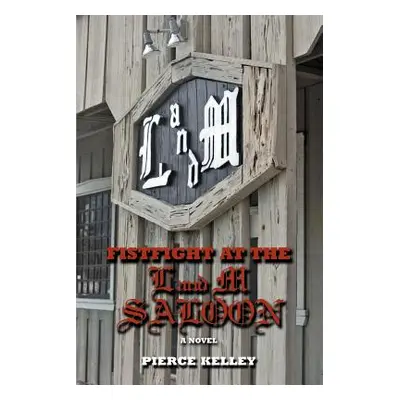 "Fistfight at the L and M Saloon" - "" ("Kelley Pierce")