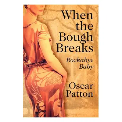 "When the Bough Breaks: Rockabye Baby" - "" ("Patton Oscar")