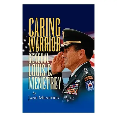 "Caring Warrior Gen. Louis Menetrey" - "" ("Menetrey Jane")