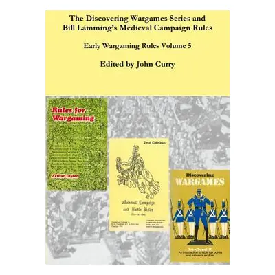 "The Discovering Wargames Series and Bill Lamming's Medieval Campaign and Battle Rules: Early Wa