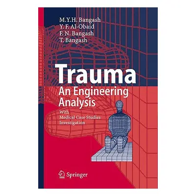 "Trauma - An Engineering Analysis: With Medical Case Studies Investigation" - "" ("Al-Obaid Y. F