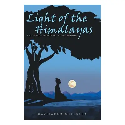 "Light of the Himalayas: A Research-based Novel on Buddha" - "" ("Shrestha Kavitaram")