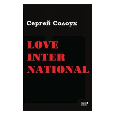 "Sergej Solouch. Love International/Сергей Солоух. Love International: nov ed