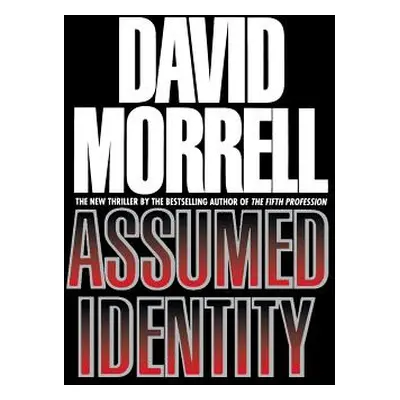 "Assumed Identity" - "" ("Morrell David R.")