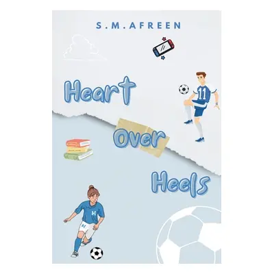 "Heart Over Heels" - "" ("Afreen S. M.")