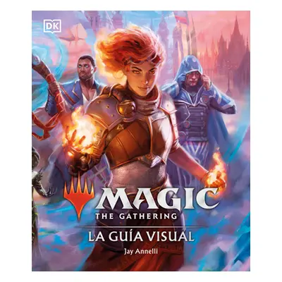 "Magic the Gathering: La Gua Visual (the Visual Guide): La Gua Visual" - "" ("Annelli Jay")