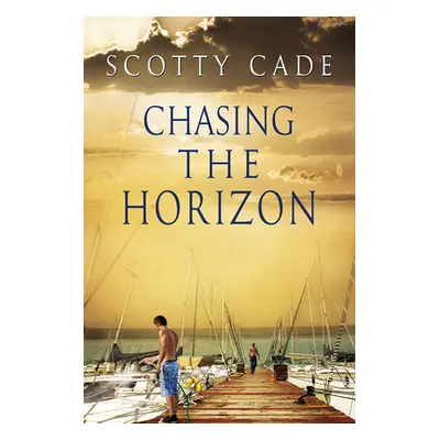 "Chasing the Horizon" - "" ("Cade Scotty")