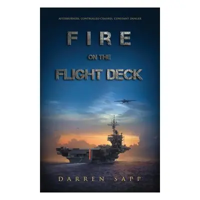 "Fire on the Flight Deck" - "" ("Sapp Darren")