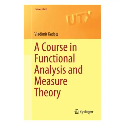 "A Course in Functional Analysis and Measure Theory" - "" ("Kadets Vladimir")