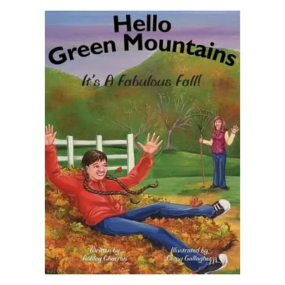 "Hello Green Mountains: It's A Fabulous Fall!" - "" ("Charron Ashley")