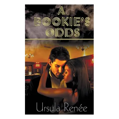 "A Bookie's Odds" - "" ("Renee Ursula")