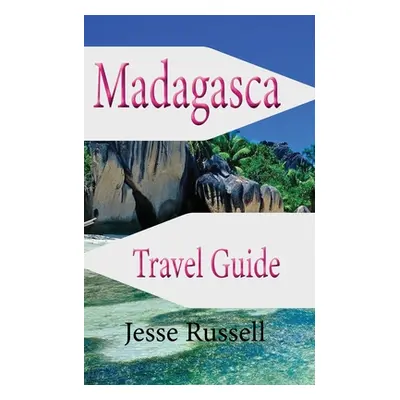 "Madagascar Travel Guide: Africa Tourism" - "" ("Russell Jesse")