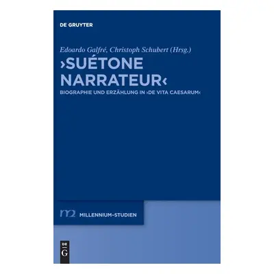 ">Sutone Narrateur: Biographie Und Erzhlung in >De Vita Caesarum" - "" ("Galfr Edoardo")