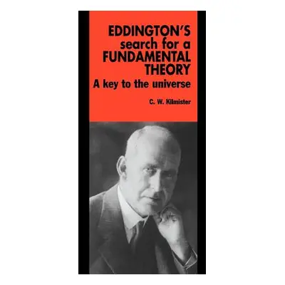 "Eddington's Search for a Fundamental Theory" - "" ("Kilmister C. W.")