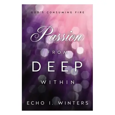 "Passion from Deep Within" - "" ("Winters Echo I.")