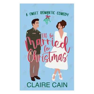 "I'll Be Married for Christmas" - "" ("Cain Claire")