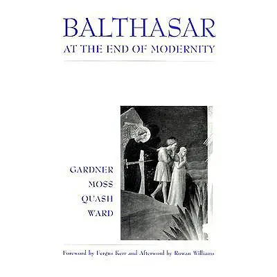 "Balthasar at End of Modernity: Race" - "" ("Gardner Lucy")