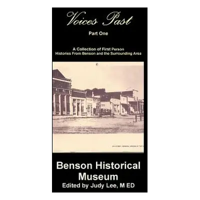 "Voices Past" - "" ("Museum Benson Historical")