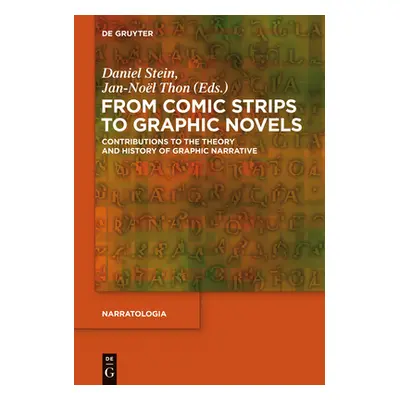 "From Comic Strips to Graphic Novels: Contributions to the Theory and History of Graphic Narrati