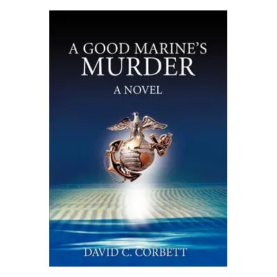 "A Good Marine's Murder" - "" ("Corbett David C.")