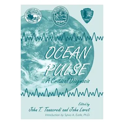 "Ocean Pulse: A Critical Diagnosis" - "" ("Tanacredi John T.")