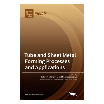 "Tube and Sheet Metal Forming Processes and Applications" - "" ("Bez Gabriel Centeno")