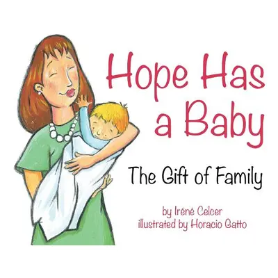 "Hope Has a Baby: The Gift of Family" - "" ("Celcer Irene")