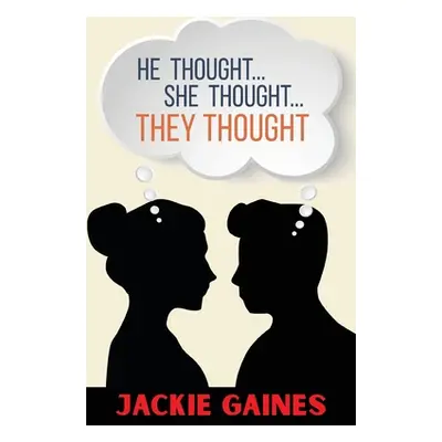 "He Thought...She Thought...They Thought" - "" ("Gaines Jackie")