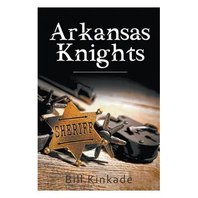 "Arkansas Knights" - "" ("Kinkade Bill")