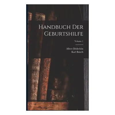 "Handbuch Der Geburtshilfe; Volume 1" - "" ("Dderlein Albert")