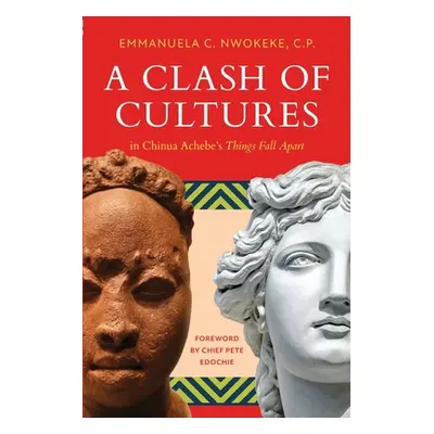 "A Clash of Cultures: in Chinua Achebe's Things Fall Apart" - "" ("Edochie Pete")