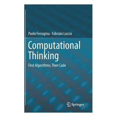 "Computational Thinking: First Algorithms, Then Code" - "" ("Ferragina Paolo")