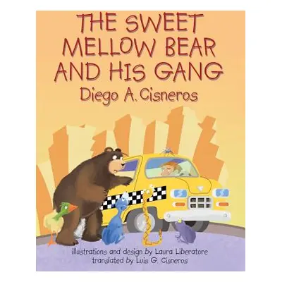 "The Sweet Mellow Bear and His Gang" - "" ("Cisneros Diego a.")