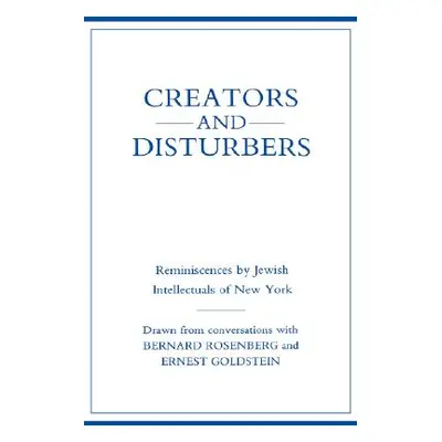 "Creators and Disturbers: Reminiscences by Jewish Intellectuals of New York" - "" ("Rosenberg Be