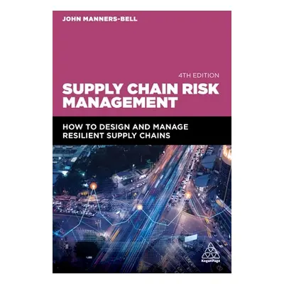 "Supply Chain Risk Management: How to Design and Manage Resilient Supply Chains" - "" ("Manners-