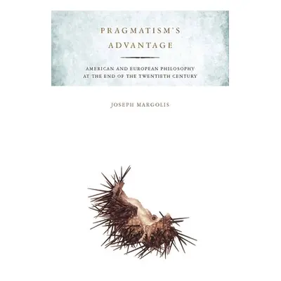 "Pragmatism's Advantage: American and European Philosophy at the End of the Twentieth Century" -