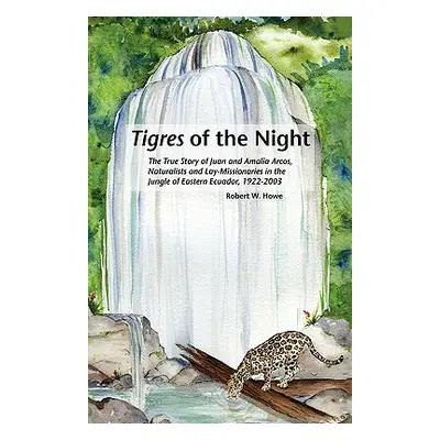 "Tigres in the Night" - "" ("Howe Robert W.")