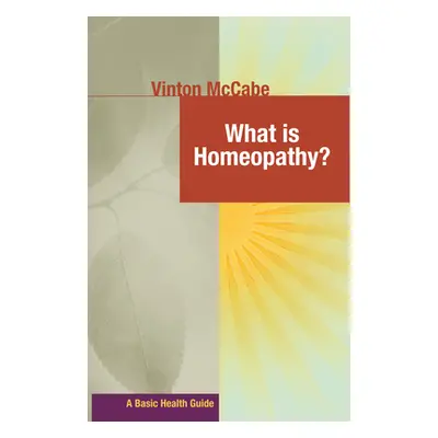 "What Is Homeopathy?" - "" ("McCabe Vinton")