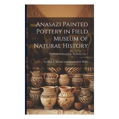 "Anasazi Painted Pottery in Field Museum of Natural History; Fieldiana, Anthropology Memoirs, Vo