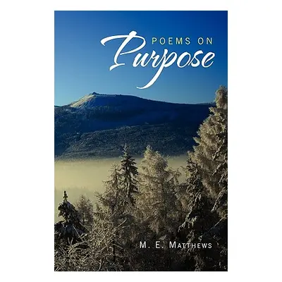 "Poems on Purpose" - "" ("Matthews M. E.")