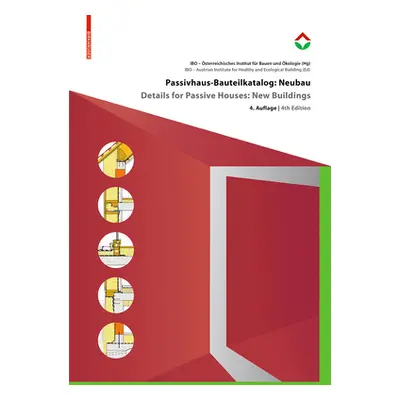 "Passivhaus-Bauteilkatalog: Neubau / Details for Passive Houses: New Buildings" - "OEkologisch b